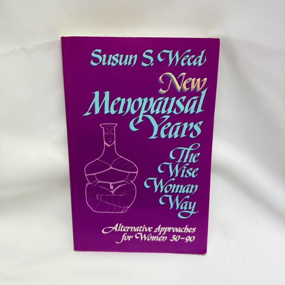 Menopausal Years The Wise Woman Way Alternative Approaches Women 30-90 Paperback